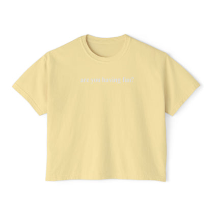 Are You Having Fun? Comfort Colors Shirt