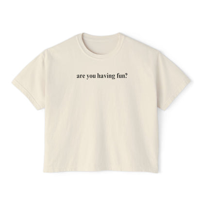 Are You Having Fun? Comfort Colors Shirt