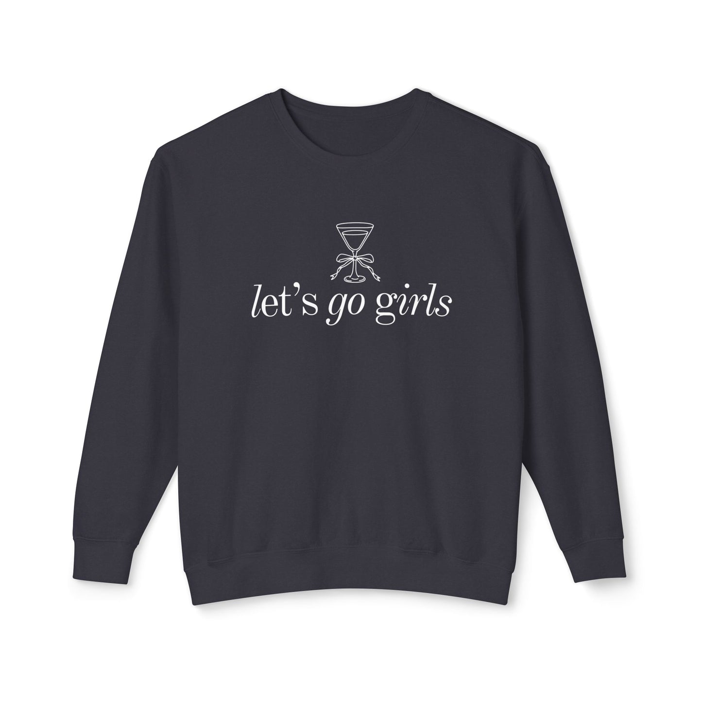 Let's Go Girls | Sweatshirt | Girl's Trip | Martini