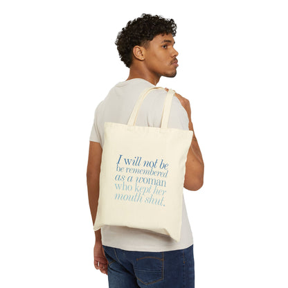 I Will Not Be Remembered as a Woman Who Kept Her Mouth Shut | Feminist Canvas Tote