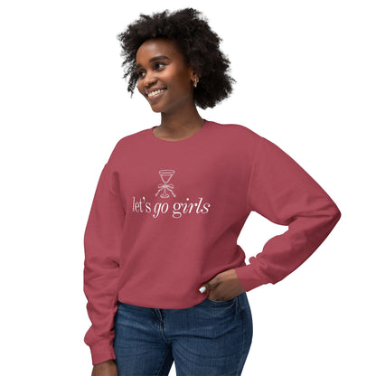 Let's Go Girls | Sweatshirt | Girl's Trip | Martini