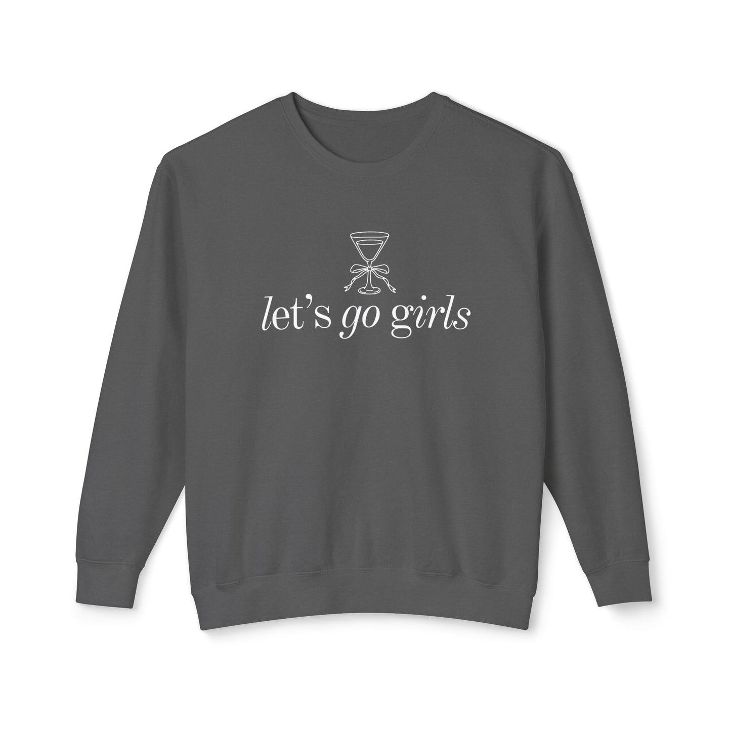 Let's Go Girls | Sweatshirt | Girl's Trip | Martini