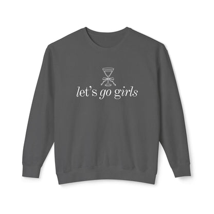 Let's Go Girls | Sweatshirt | Girl's Trip | Martini