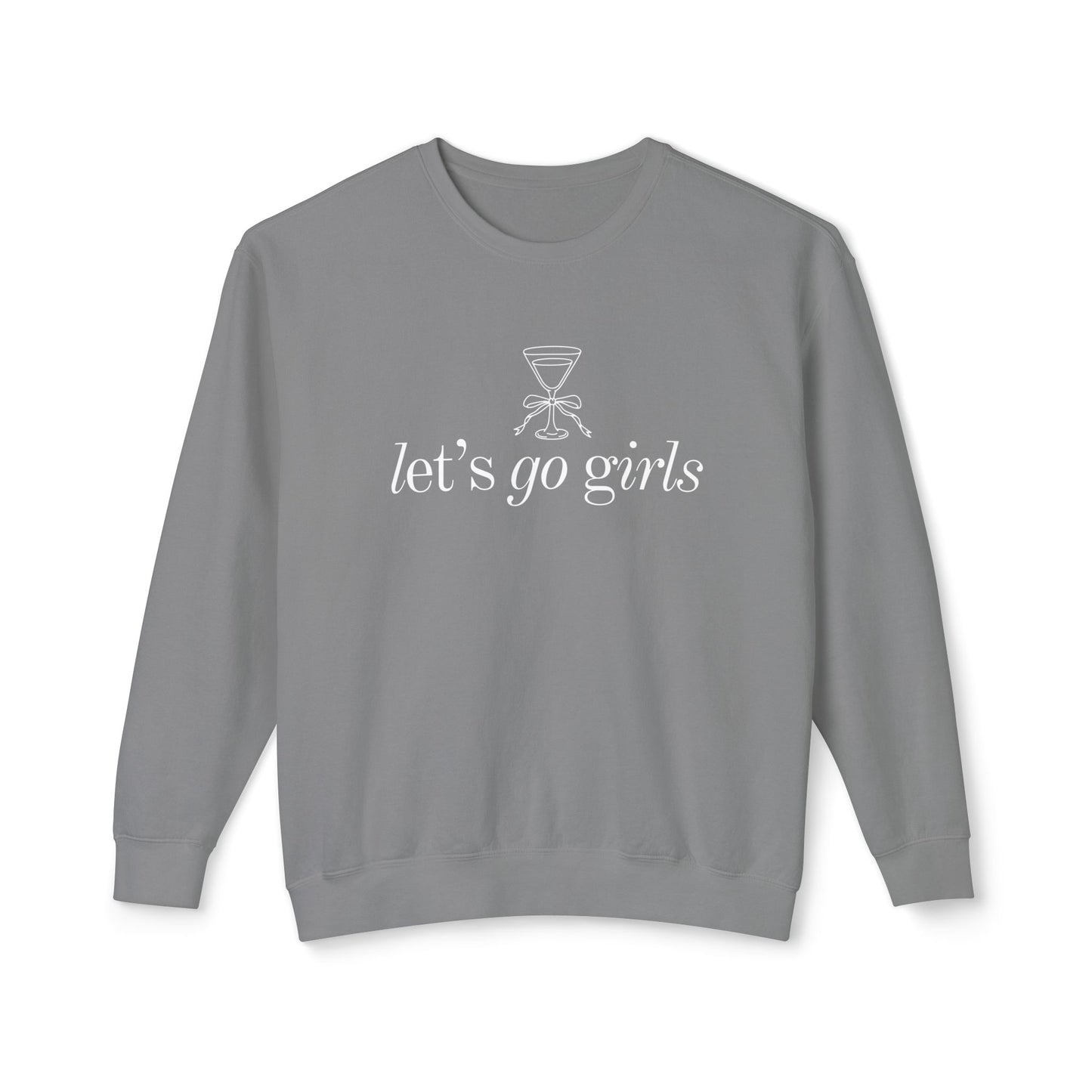 Let's Go Girls | Sweatshirt | Girl's Trip | Martini