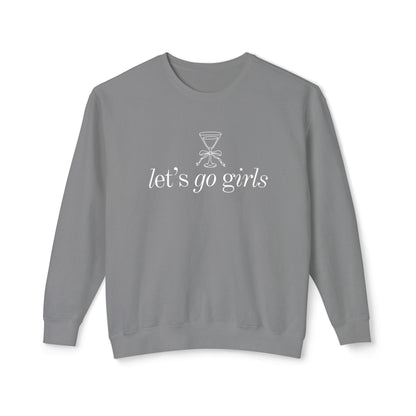 Let's Go Girls | Sweatshirt | Girl's Trip | Martini