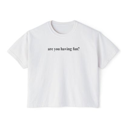 Are You Having Fun? Comfort Colors Shirt