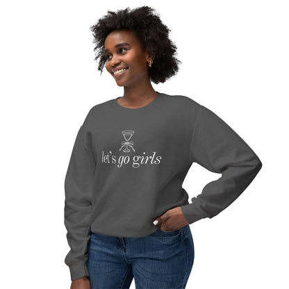 Let's Go Girls | Sweatshirt | Girl's Trip | Martini