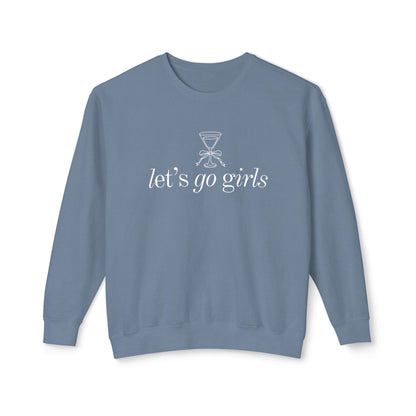 Let's Go Girls | Sweatshirt | Girl's Trip | Martini