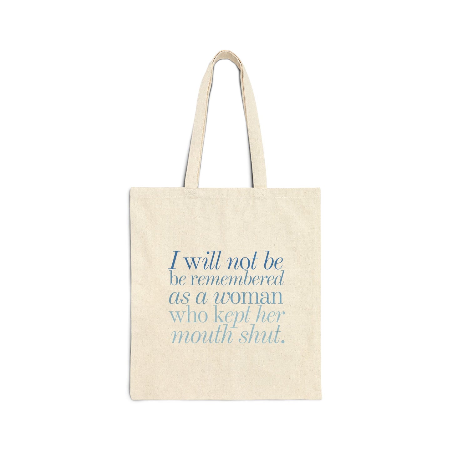 I Will Not Be Remembered as a Woman Who Kept Her Mouth Shut | Feminist Canvas Tote