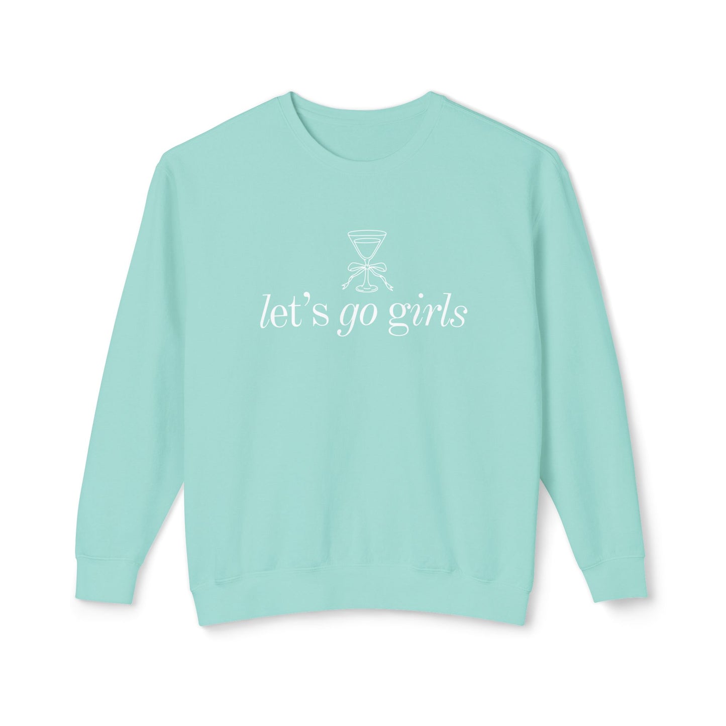 Let's Go Girls | Sweatshirt | Girl's Trip | Martini