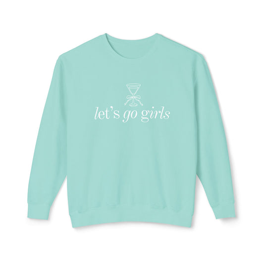 Let's Go Girls | Sweatshirt | Girl's Trip | Martini